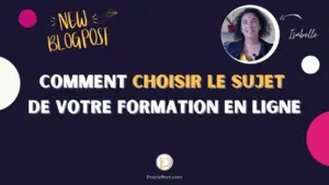 comment choisir son sujet de formation en ligne, prezeffect, formation en ligne, digitaliser, créer sa formation en ligne