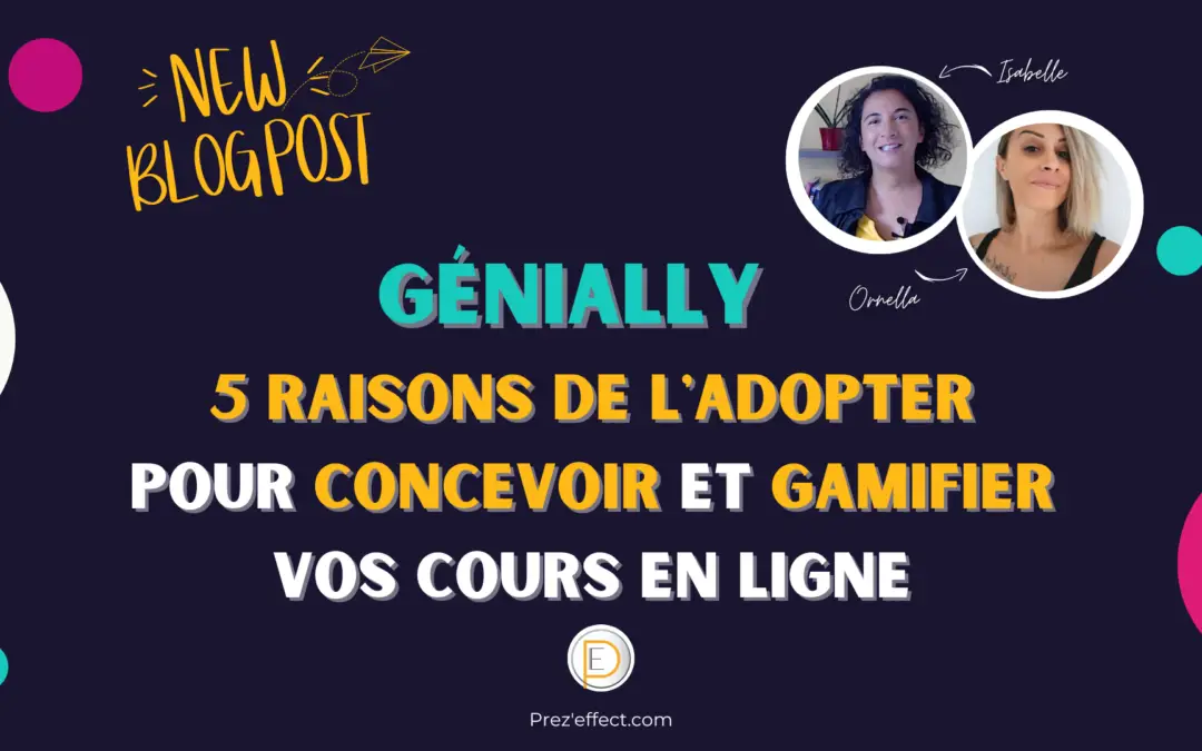 Genially : 5 raisons de l’adopter pour concevoir et gamifier vos cours en ligne (sans prise de tête, de temps et d’énergie)