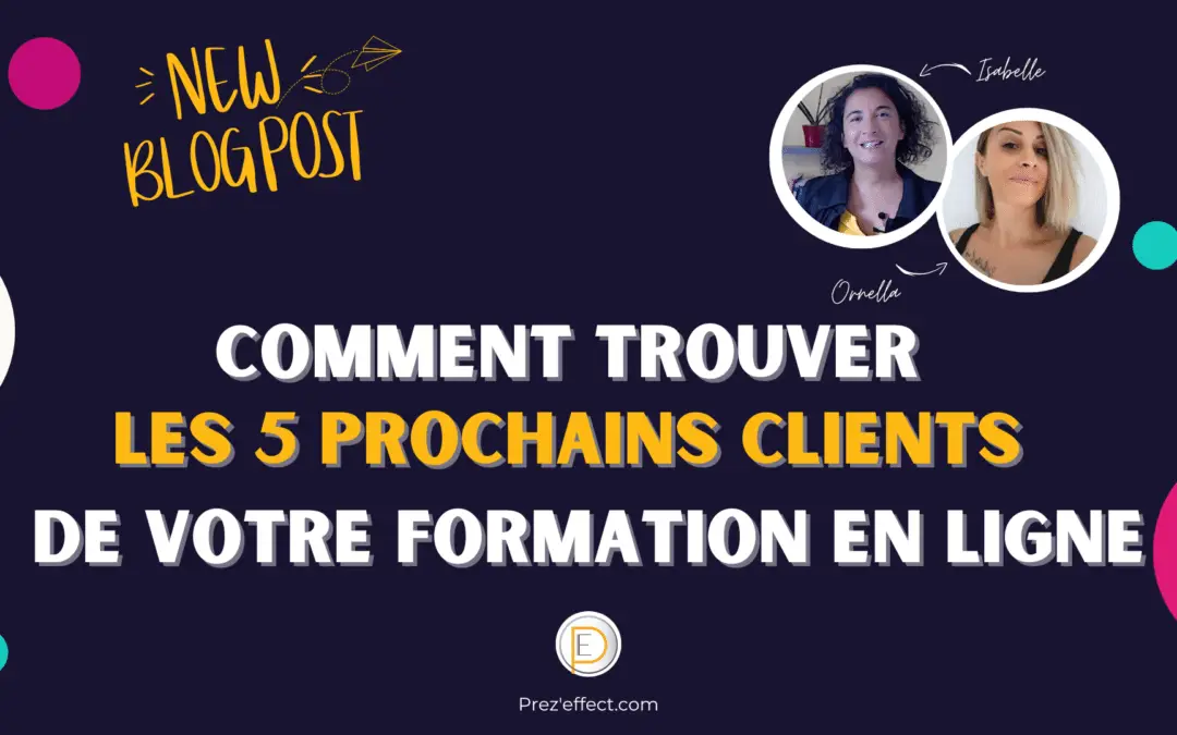 Comment trouver les 5 prochains clients de votre formation en ligne ?